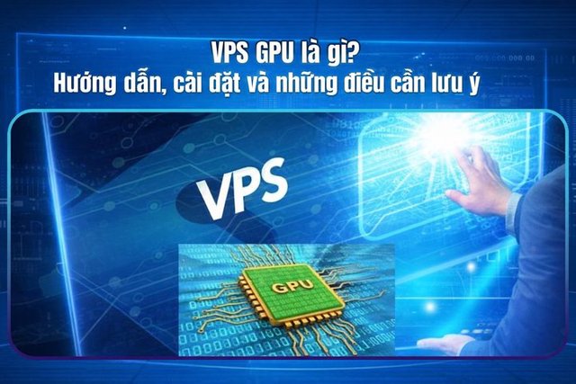 What is VPS GPU? Guide, Setup, and Important Considerations
